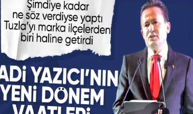 Tuzla Belediye Başkanı Şadi Yazıcı, 2024-2029 yılına ilişkin projelerini duyurdu