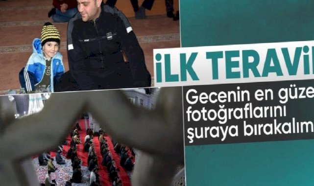 Yurdun dört bir yanında camiler, ilk teravih namazı için doldu