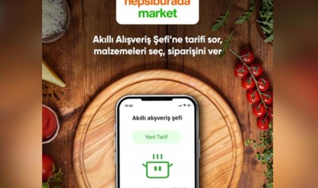 Hepsiburada Market’ten yapay zekaya dayalı “Akıllı Alışveriş Şefi”