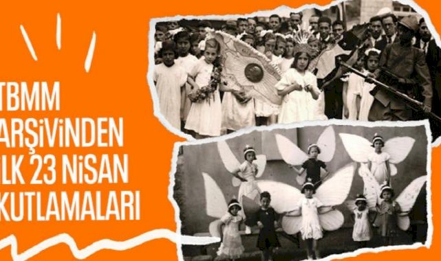 Bugün 23 Nisan: İşte TBMM arşivinden ilk kutlamalar