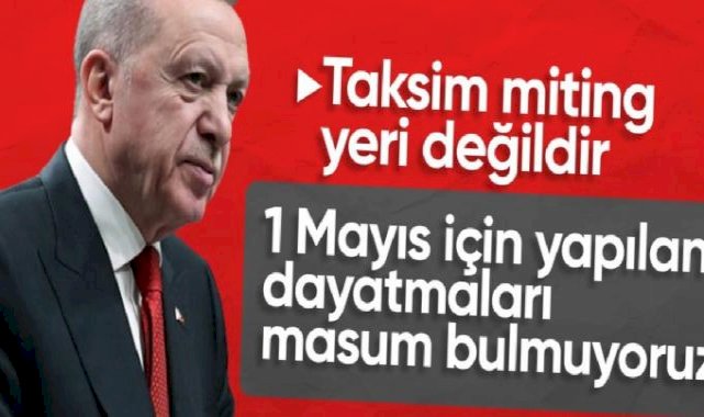 Cumhurbaşkanı Erdoğan'dan 1 Mayıs mesajı