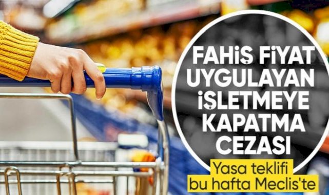 Fahiş fiyata 'dur' diyecek yasa teklifi geliyor