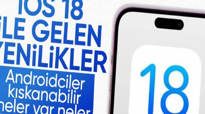 iOS 18 tanıtımı yapıldı: İşte yeni özellikler ve desteklediği telefonlar