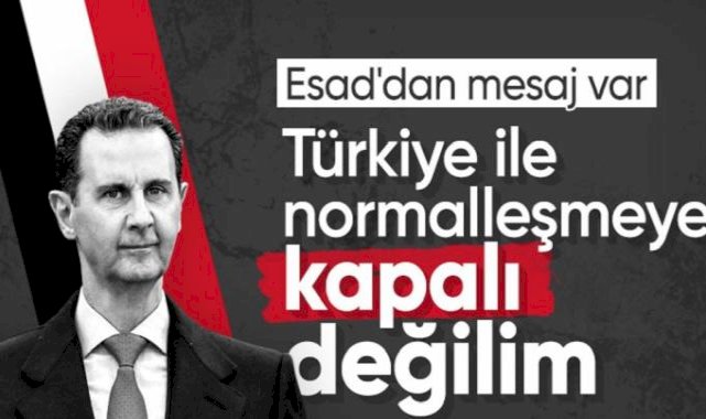 Beşar Esad’dan Türkiye ile normalleşme mesajı