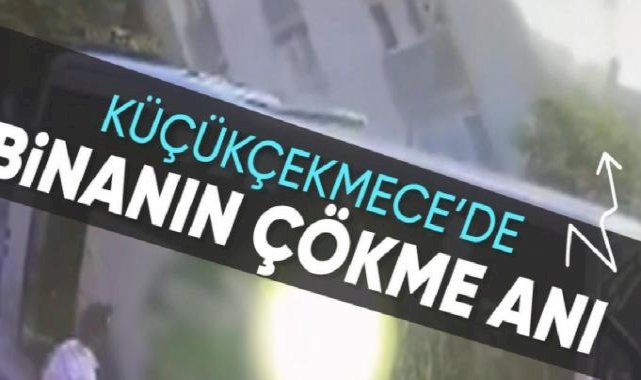 Küçükçekmece'de çöken 3 katlı binanın yıkıldığı anlar