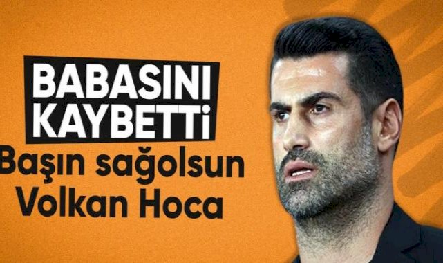 Volkan Demirel'in acı günü: Babasını kaybetti