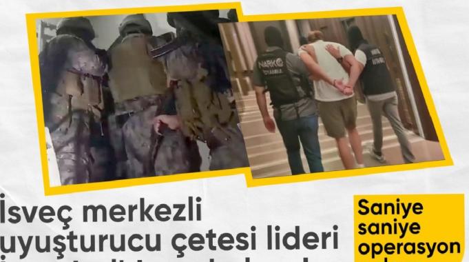 İsveç merkezli uyuşturucu çetesi lideri İstanbul&#039;da yakalandı