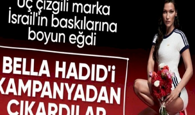 İsrail tarafından hedef alınmıştı: Adidas, Bella Hadid’i reklam kampanyasından çıkarttı