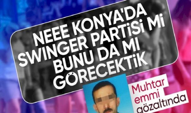 Konya'da muhtar swinger partisinde tanıştığı kadının kızını istismar etti: Anne izleyip videoya çekti