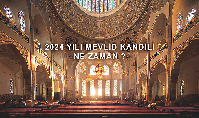 2024 Mevlid Kandili ne zaman? Mevlid Kandili hangi gün idrak edilecek?