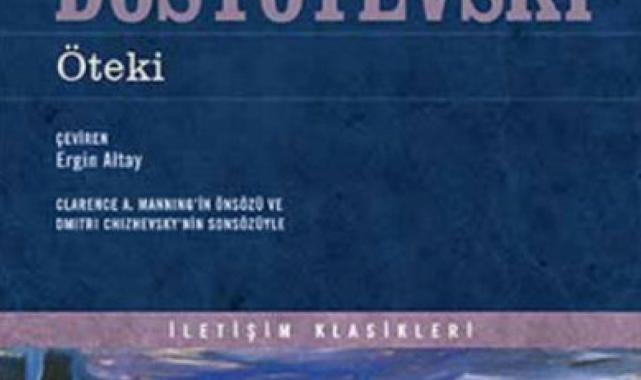 Fyodor Dostoyevski'nin genç yaşında kaleme aldığı ikinci romanı: Öteki