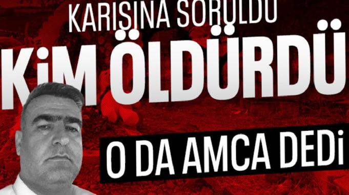 Narin soruşturmasında tutuklu amcanın eşi konuştu: Şüphelendim!