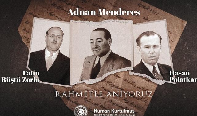 Numan Kurtulmuş, idam edilen Menderes, Zorlu ve Polatkan'ı andı