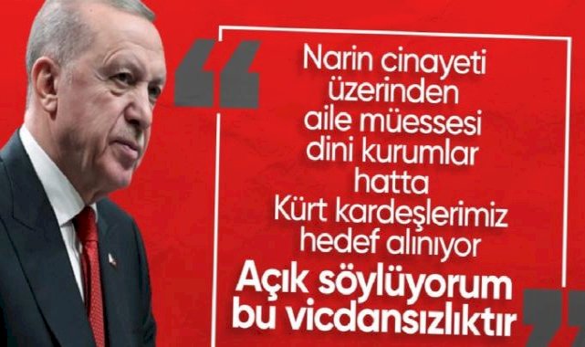 Cumhurbaşkanı Erdoğan'dan Narin cinayeti üzerinden siyaset yapanlara sert tepki
