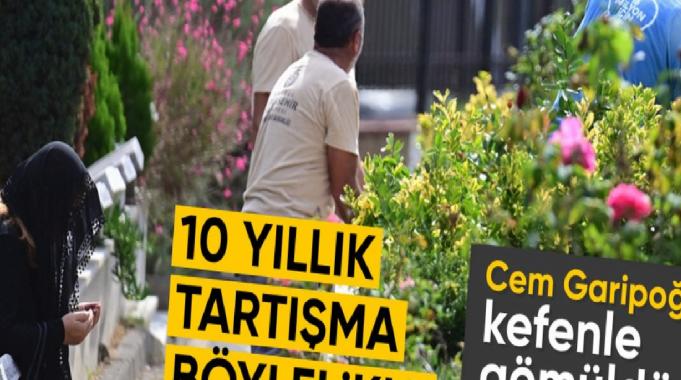 Cem Garipoğlu&#039;nun annesi mezarında: Çıkarılan kemikler geri konuldu