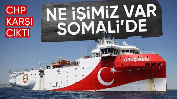 CHP Somali'ye petrol arama gemisi göndermeye karşı çıktı