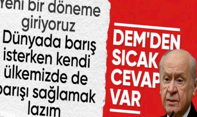 DEM Parti'den Devlet Bahçeli'nin 'barış' açıklamasına cevap: Olması gereken tablo