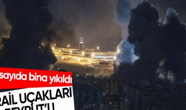 İsrail uçakları Beyrut'u bombaladı