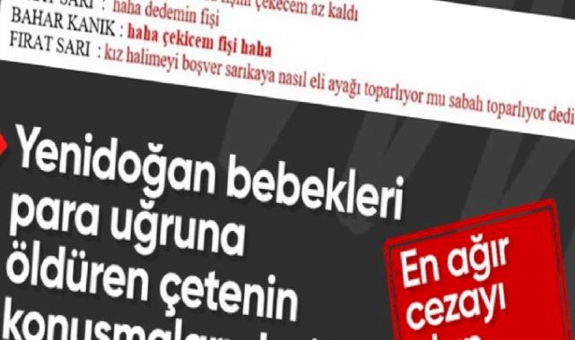 İstanbul'da yenidoğan çetesinin son konuşmaları: Fişini çekeceğim