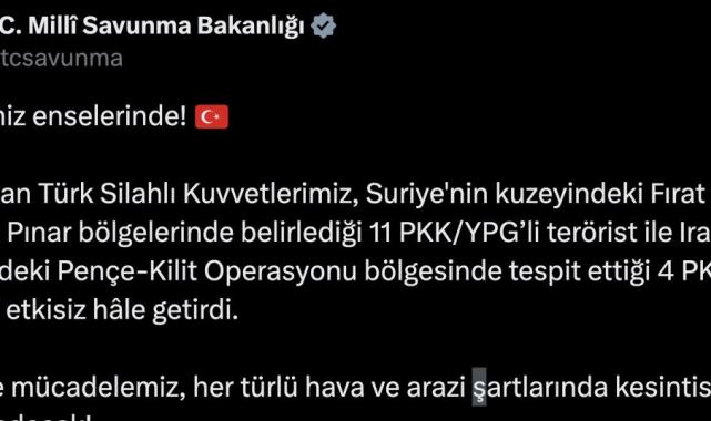 MSB: Irak ve Suriye'nin kuzeyinde 15 PKK'lı etkisiz hale getirildi