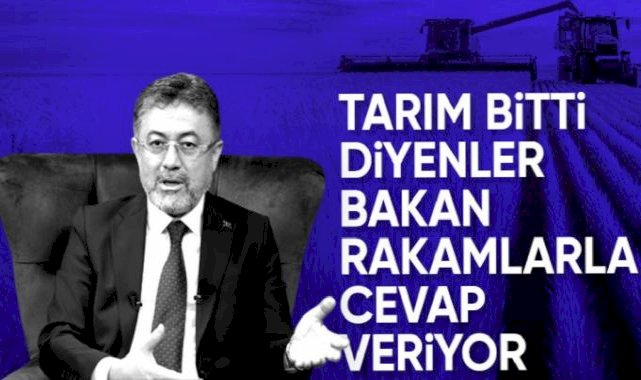 Türkiye’de tarım bitti mi? Tarım ve Orman Bakanı İbrahim Yumaklı cevap veriyor