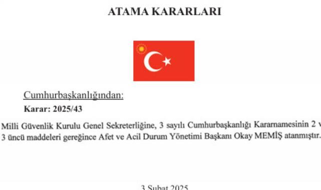 MGK Genel Sekreterliğine AFAD Başkanı Okay Memiş atandı