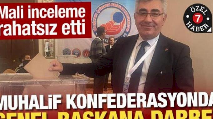 Muhalif konfederasyonda genel başkana darbe! Mali inceleme rahatsız etti