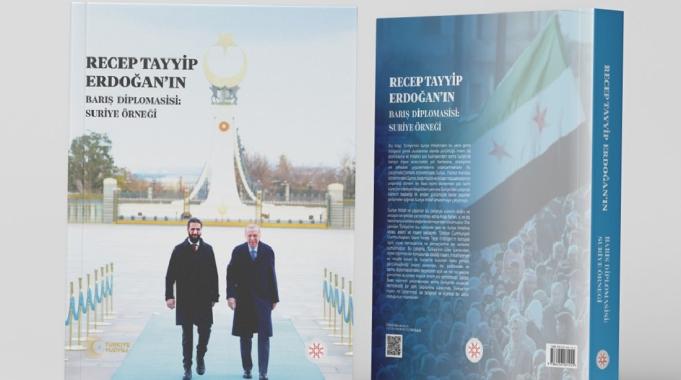 &quot;Recep Tayyip Erdoğan&#039;ın Barış Diplomasisi: Suriye Örneği&quot; kitabı yayınlandı