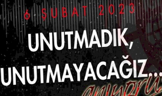 6 Şubat'ı unutmadık, unutmayacağız! Yitirdiğimiz canları rahmetle anıyoruz