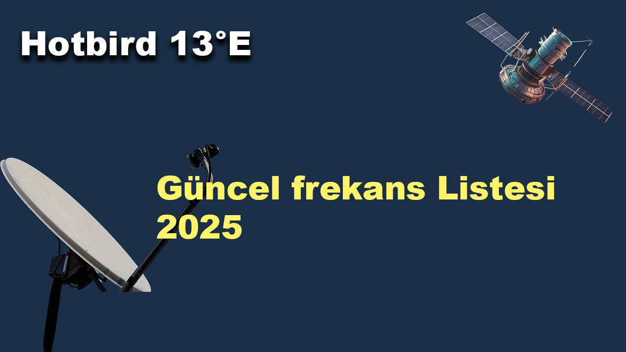 Hotbird Uydusu (13.0°E) Güncel Frekans Listesi. Türkçe Yayın Yapan Kanallarında Bulunduğu Detaylı Frekanslar