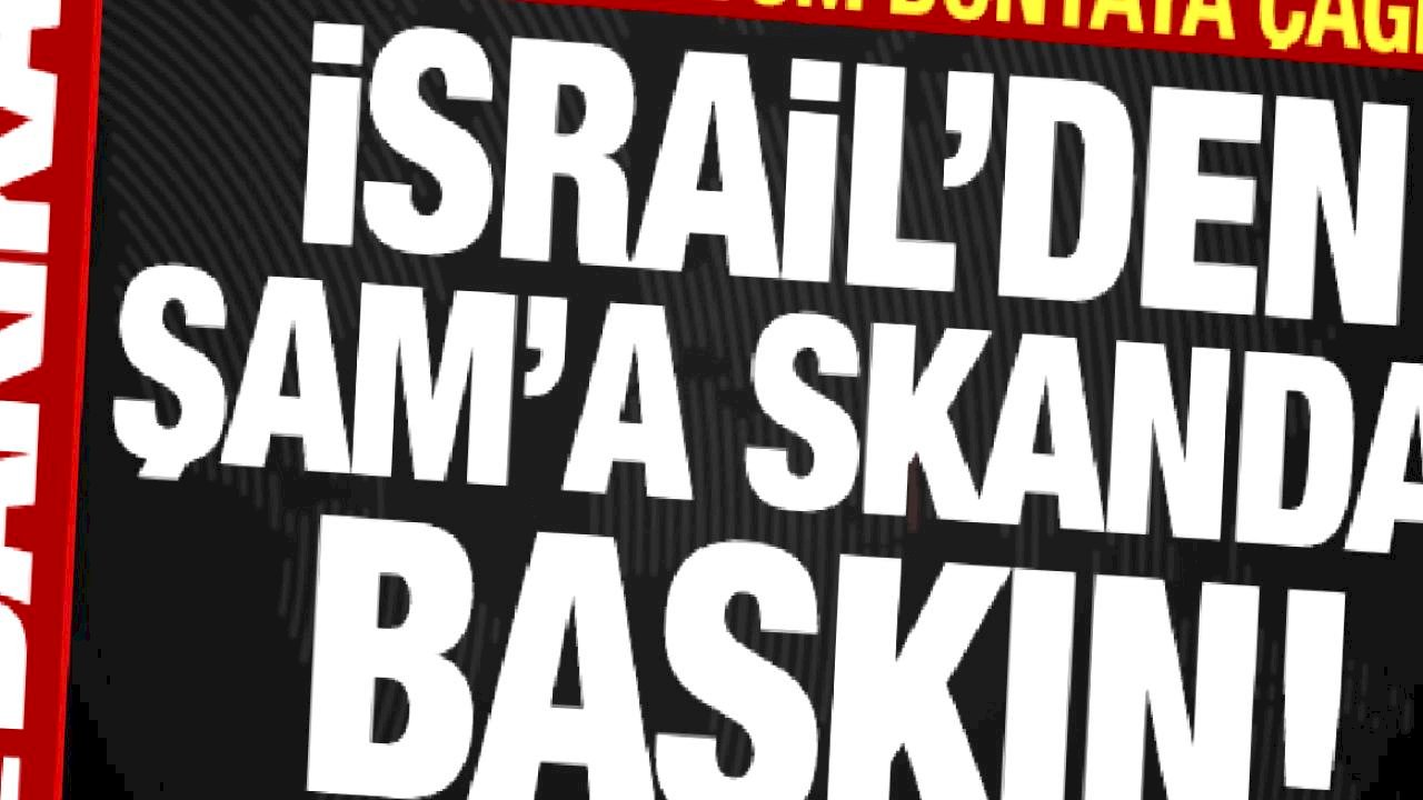 İsrail&#039;den, Şam&#039;a skandal baskın! Çok sayıda kişi alıkonuldu! Suriye&#039;den tüm dünyaya çağrı