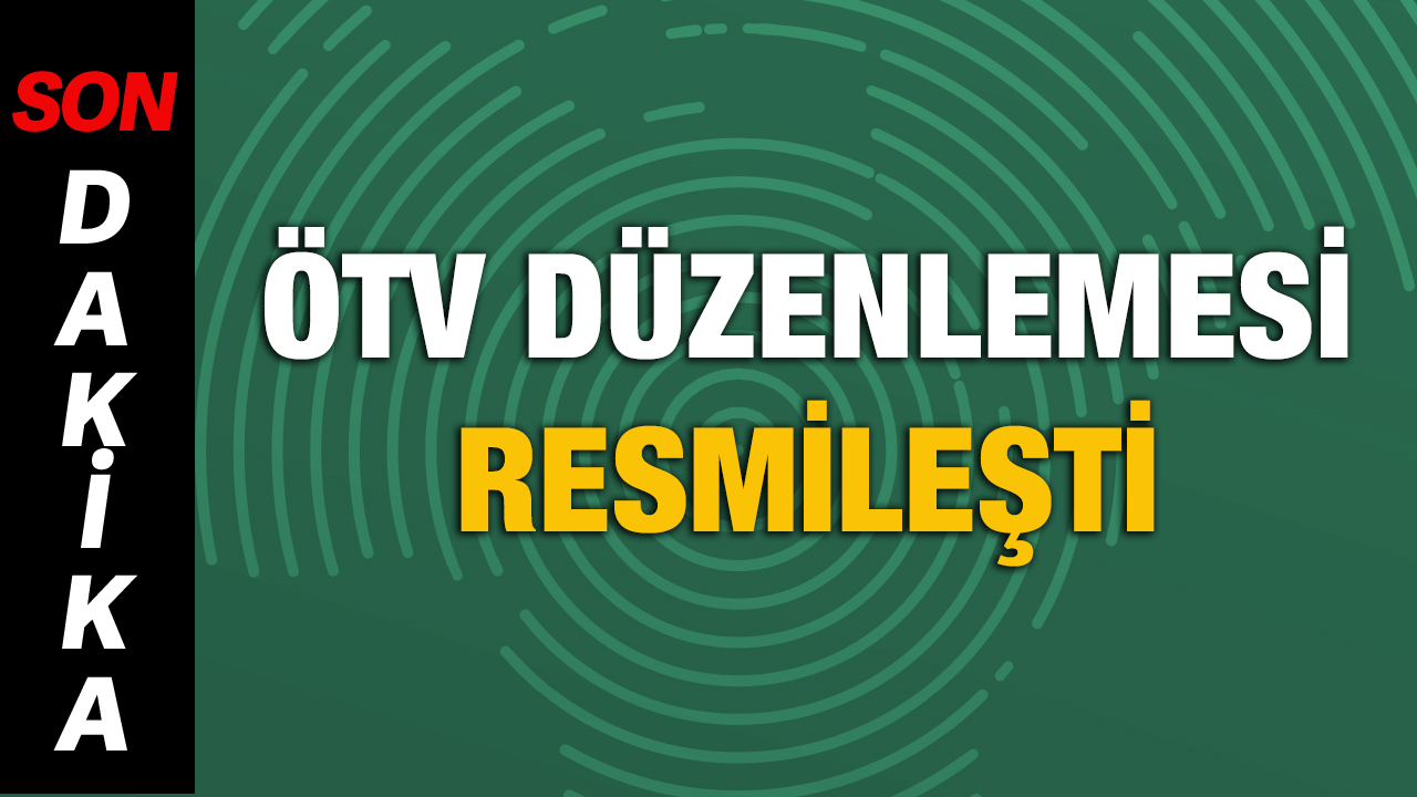 ÖTV oranlarında yeni düzenleme... Araçlara zam 'Resmi'leşti!