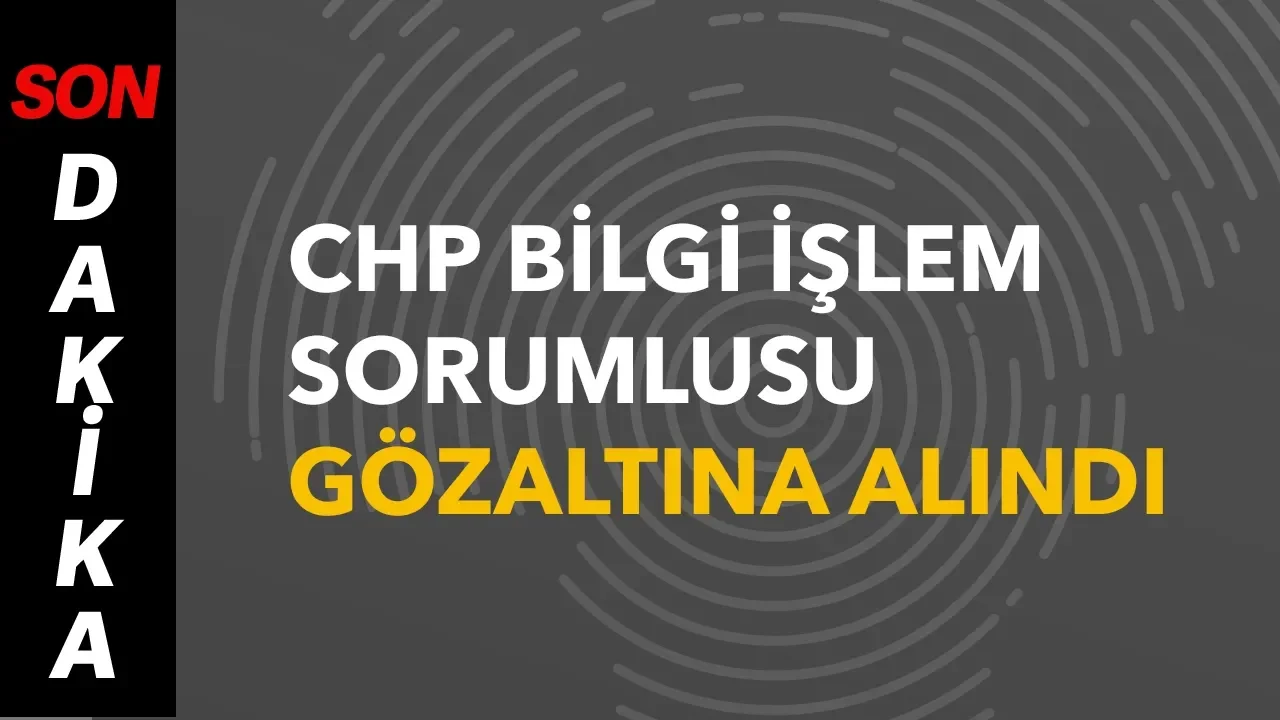 CHP’nin Dijital Kalbine Operasyon: Bilgi İşlem Sorumlusu Casusluk Soruşturmasında Gözaltında