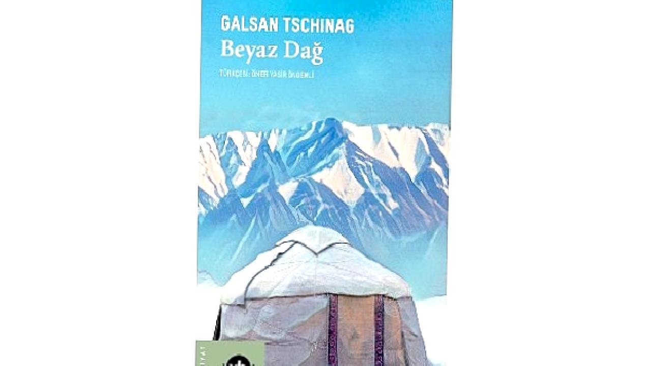 Galsan Tschinag&#039;ın Altay Destanı&#039;nın son halkası: &quot;Beyaz Dağ&quot;