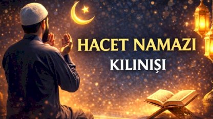 Hacet Namazı Kılınışı: Regaip Kandili'nde Hacet Namazı Nasıl Kılınır