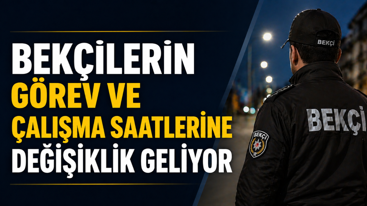 Bekçilere Yeni Görev Alanı: Gündüz Çalışma Yetkisi Valilere Devredildi