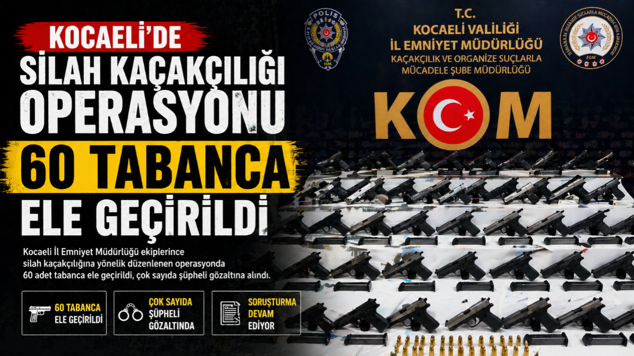 Kocaeli’de silah kaçakçılığı operasyonu: 60 tabanca ele geçirildi