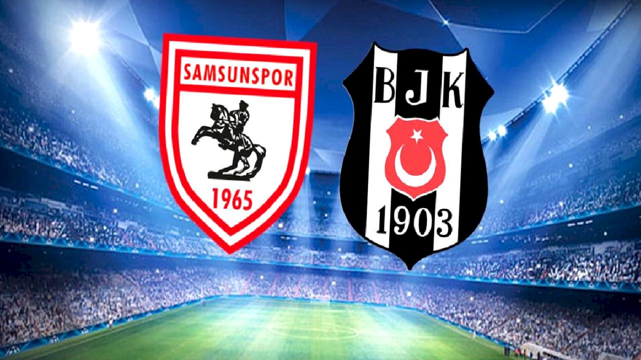 Samsunspor-Beşiktaş mücadelesinin ilk 11'leri belli oldu