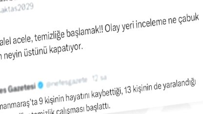 Kahramanmaraş'ta 'deliller karartıldı' iddialarına yalanlama