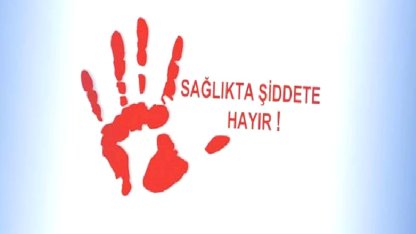 Sağlıkta Şiddete Hayır