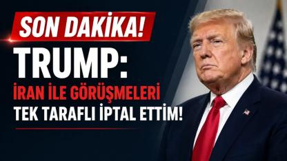 Trump’tan Sürpriz Hamle: İran Görüşmeleri Son Anda İptal Edildi