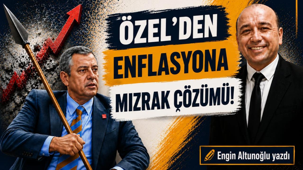 ÖZEL'DEN ENFLASYONA MIZRAK ÇÖZÜMÜ!