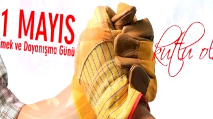 1 Mayıs... Emek, direniş ve dayanışmanın evrensel sesi